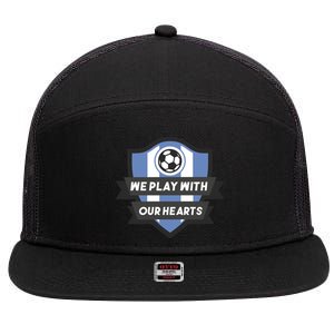 We Play With Our Hearts Soccer Player 7 Panel Mesh Trucker Snapback Hat