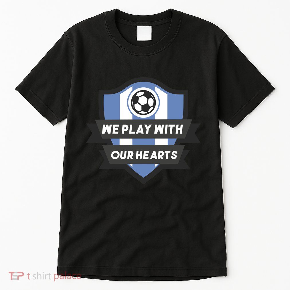 We Play With Our Hearts Soccer Player Tall T-Shirt