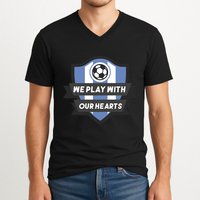 We Play With Our Hearts Soccer Player V-Neck T-Shirt