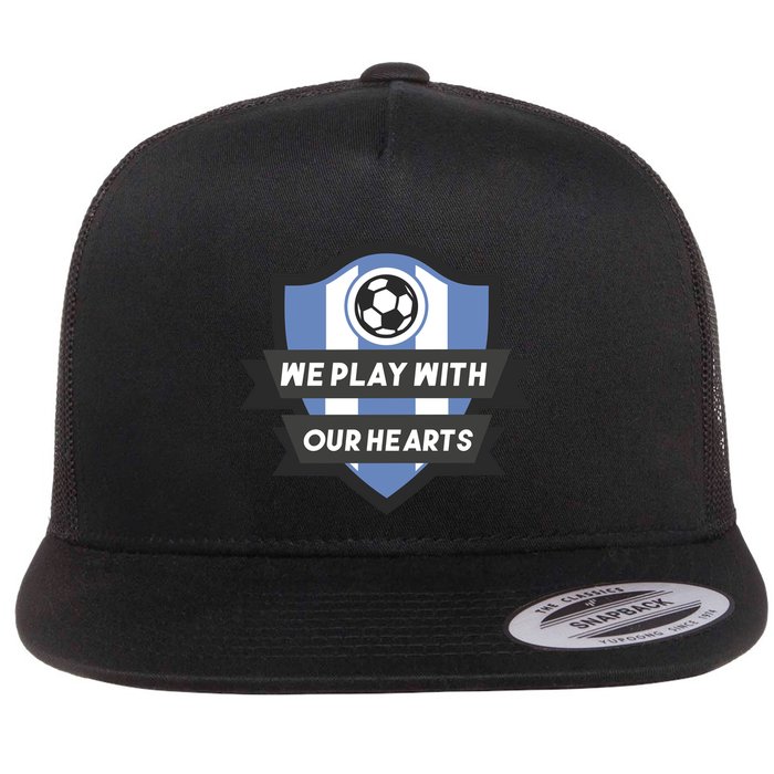 We Play With Our Hearts Soccer Player Flat Bill Trucker Hat