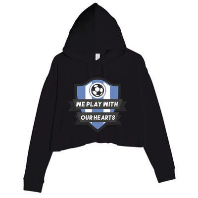 We Play With Our Hearts Soccer Player Crop Fleece Hoodie