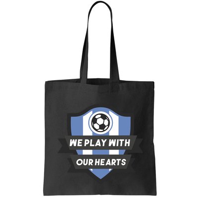 We Play With Our Hearts Soccer Player Bag