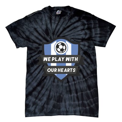 We Play With Our Hearts Soccer Player Tie-Dye T-Shirt