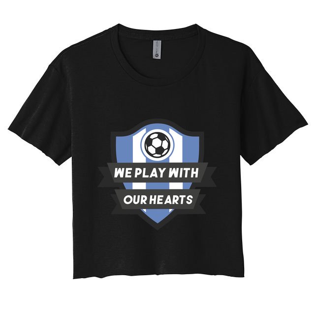 We Play With Our Hearts Soccer Player Crop Top