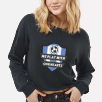 We Play With Our Hearts Soccer Player Cropped Pullover Crew
