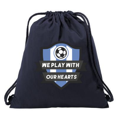 We Play With Our Hearts Soccer Player Drawstring Bag