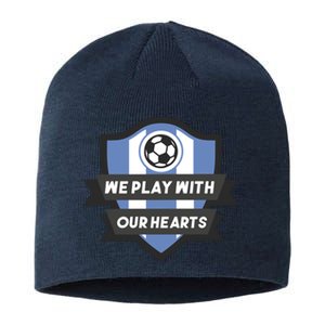 We Play With Our Hearts Soccer Player Sustainable Beanie