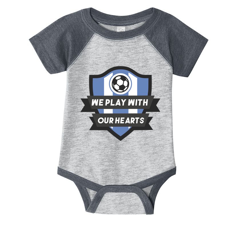 We Play With Our Hearts Soccer Player Infant Baby Jersey Bodysuit