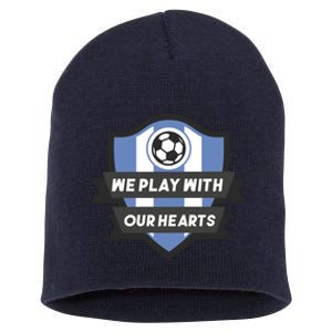 We Play With Our Hearts Soccer Player Short Acrylic Beanie