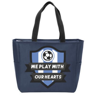 We Play With Our Hearts Soccer Player Zip Tote Bag