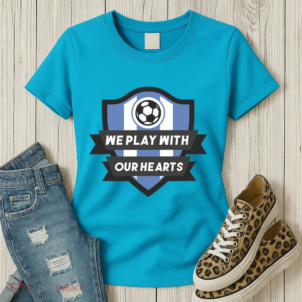 We Play With Our Hearts Soccer Player Womens T-Shirt