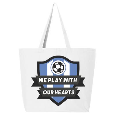 We Play With Our Hearts Soccer Player 25L Jumbo Tote