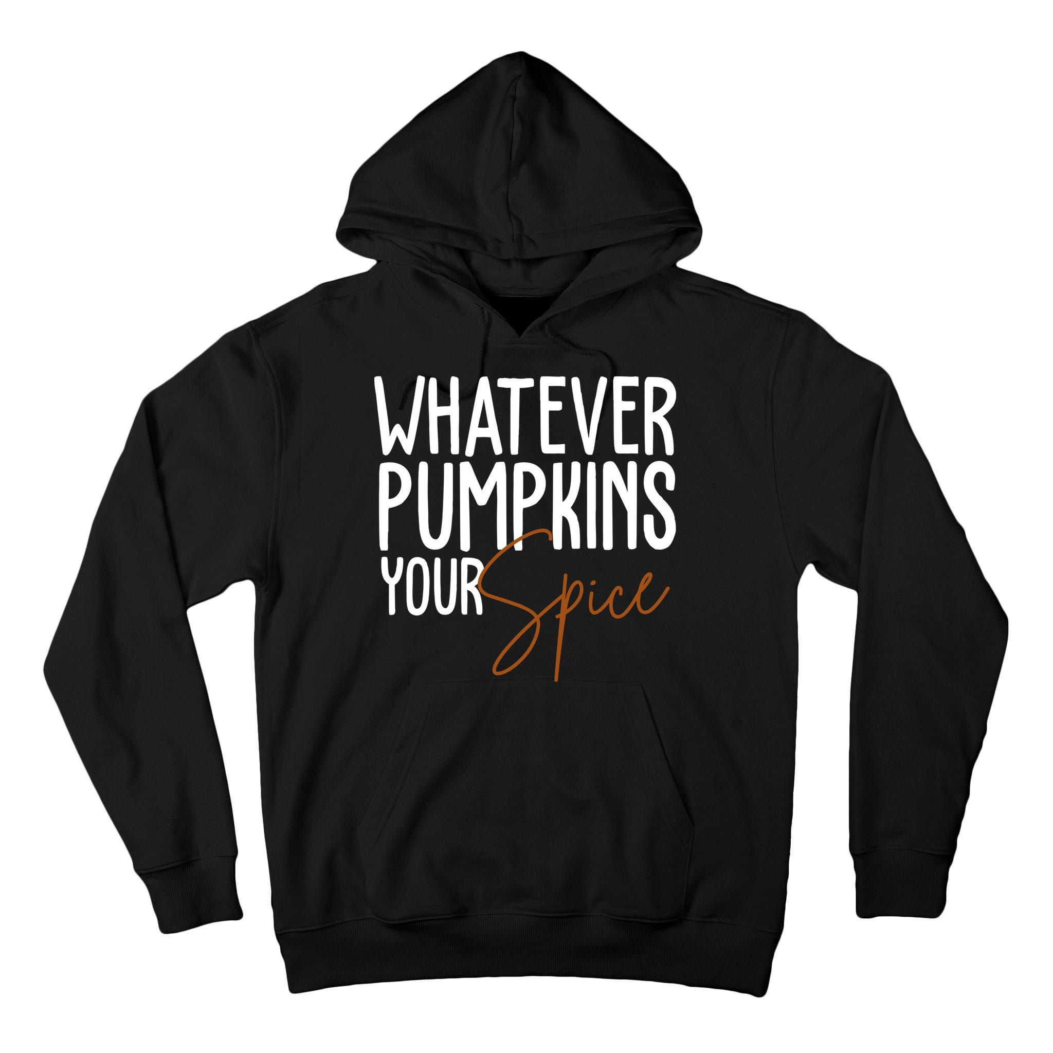 Whatever Pumpkins Your Spice Festive Fall Tall Hoodie