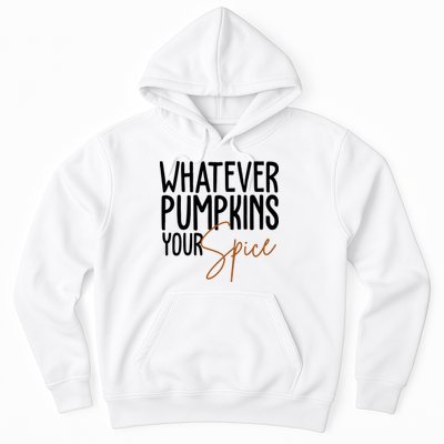 Whatever Pumpkins Your Spice Festive Fall Hoodie