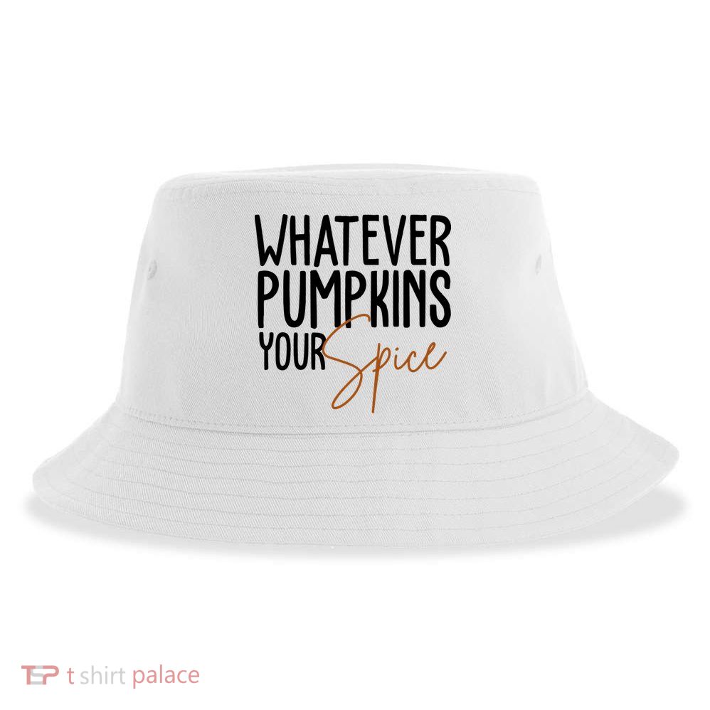 Whatever Pumpkins Your Spice Festive Fall Sustainable Bucket Hat