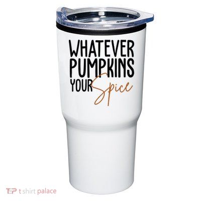 Whatever Pumpkins Your Spice Festive Fall Tumbler
