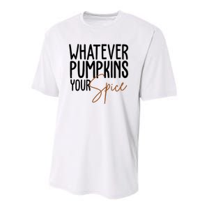 Whatever Pumpkins Your Spice Festive Fall Youth Performance Sprint T-Shirt