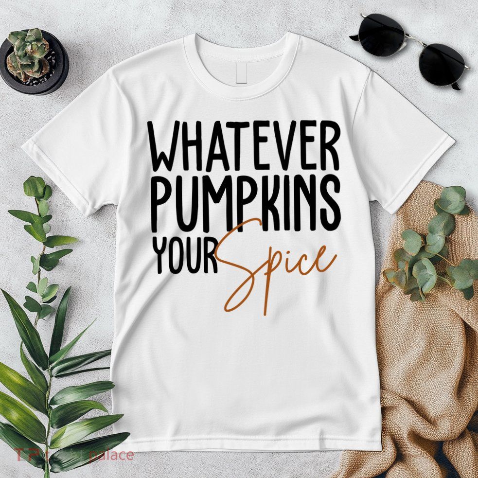 Whatever Pumpkins Your Spice Festive Fall Premium T-Shirt