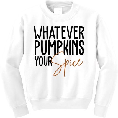 Whatever Pumpkins Your Spice Festive Fall Kids Sweatshirt