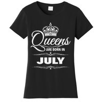 WOMEN'S QUEENS ARE BORN IN JULY BIRTHDAY Women's T-Shirt