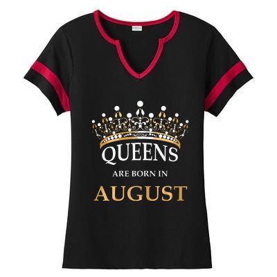 Womens Queens Are Born In August Birthday Girls Gift Ladies Halftime Notch Neck Tee