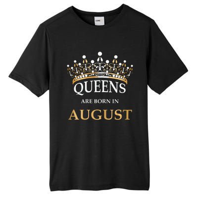 Womens Queens Are Born In August Birthday Girls Gift Tall Fusion ChromaSoft Performance T-Shirt