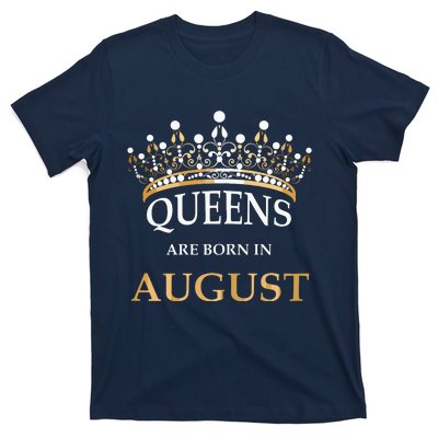 Womens Queens Are Born In August Birthday Girls Gift T-Shirt