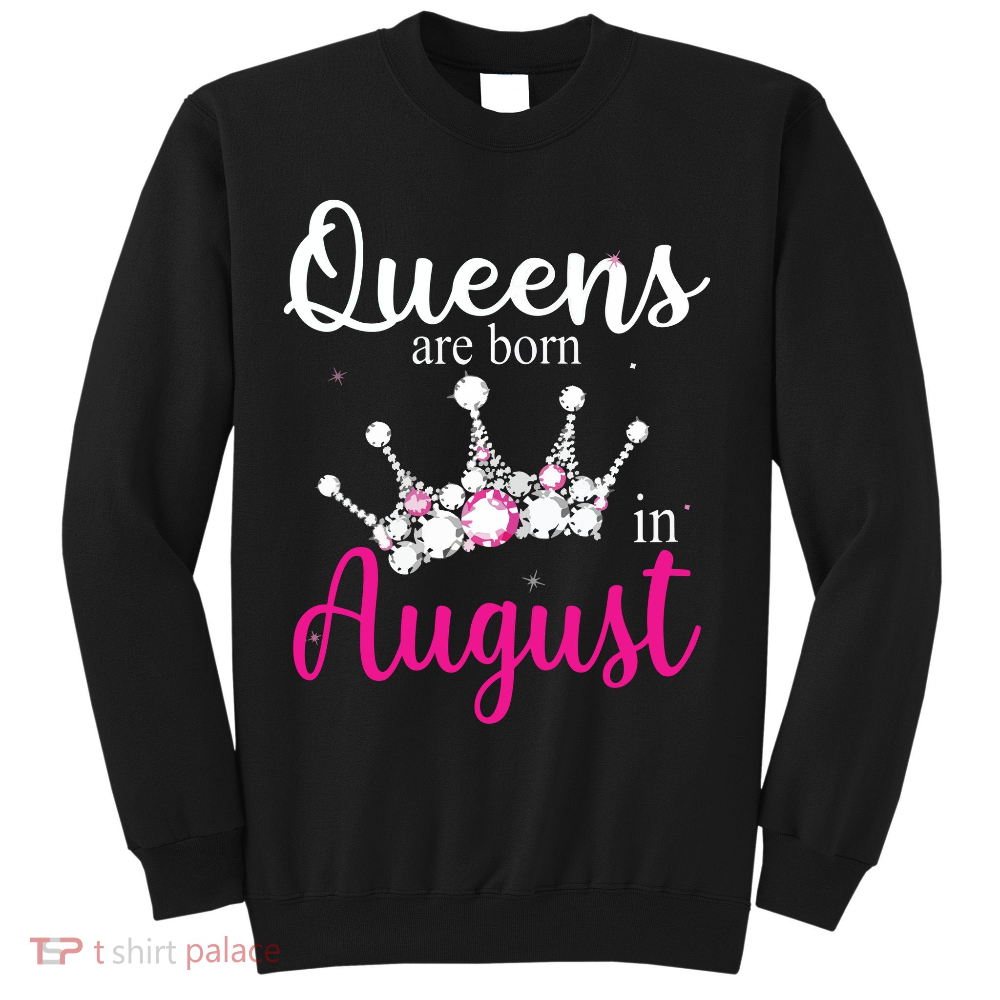Womens Queens Are Born In August Pink Crown Birthday Gifts Sweatshirt
