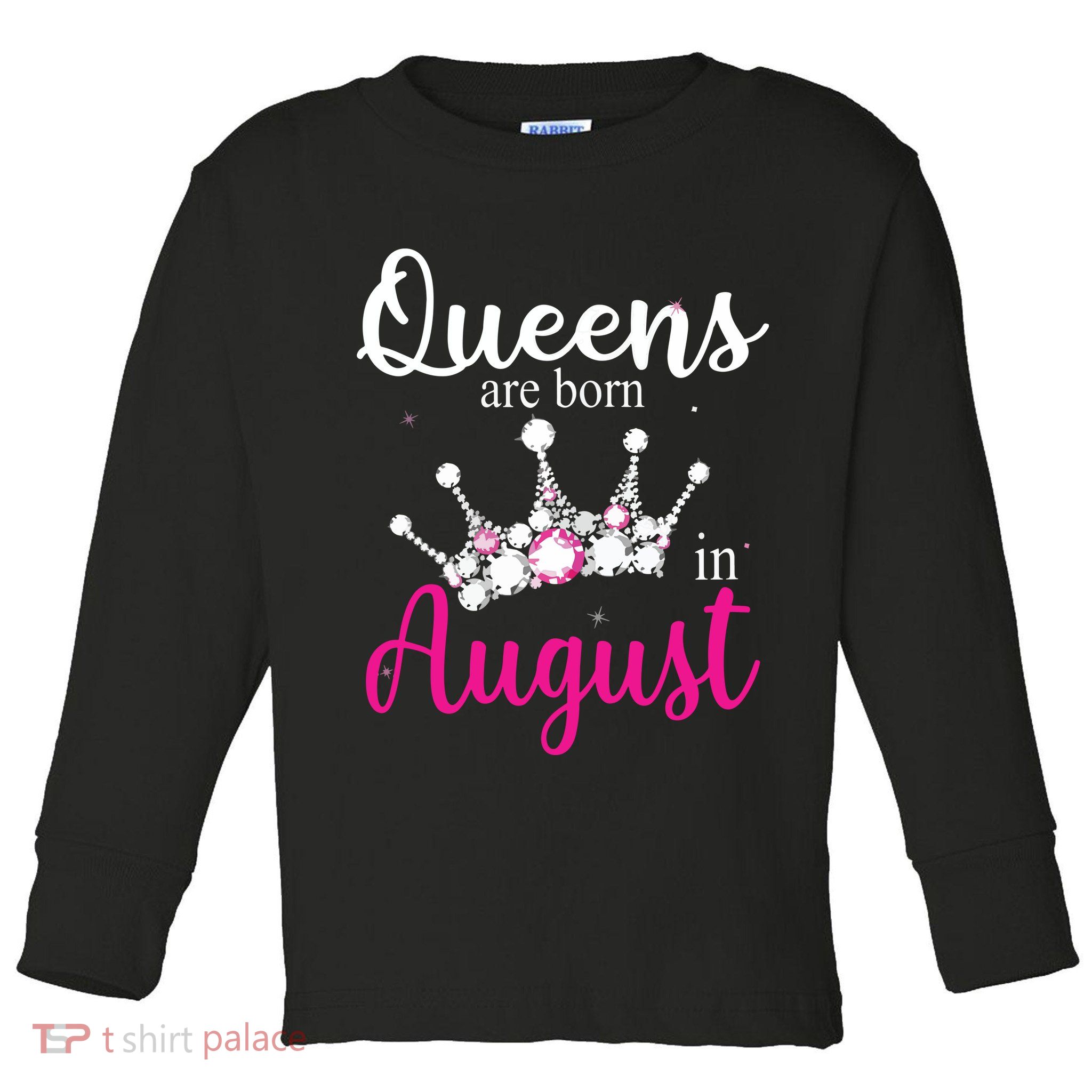 Womens Queens Are Born In August Pink Crown Birthday Gifts Toddler Long Sleeve Shirt