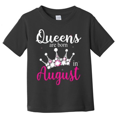 Womens Queens Are Born In August Pink Crown Birthday Gifts Toddler T-Shirt