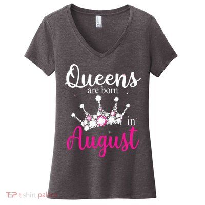 Womens Queens Are Born In August Pink Crown Birthday Gifts Women's V-Neck T-Shirt