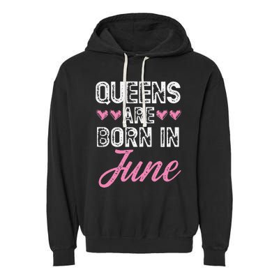 Wo Queens Are Born In June Birthday Garment-Dyed Fleece Hoodie