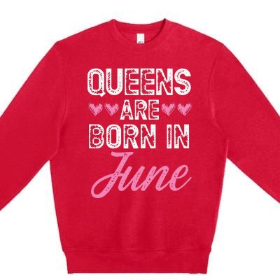 Wo Queens Are Born In June Birthday Premium Crewneck Sweatshirt