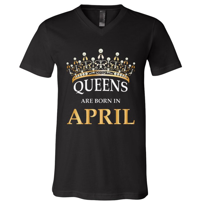 Wo's Queens Are Born In April Design Birthday Gift V-Neck T-Shirt