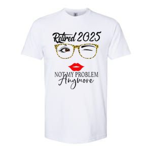 Women Retirement 2025 Women Retired 2025 Not My Problem Anymore Softstyle CVC T-Shirt