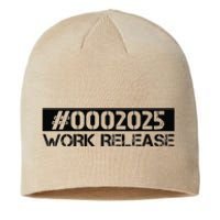 Work Release 2025 Funny Retirement 2025 Retired Sustainable Beanie