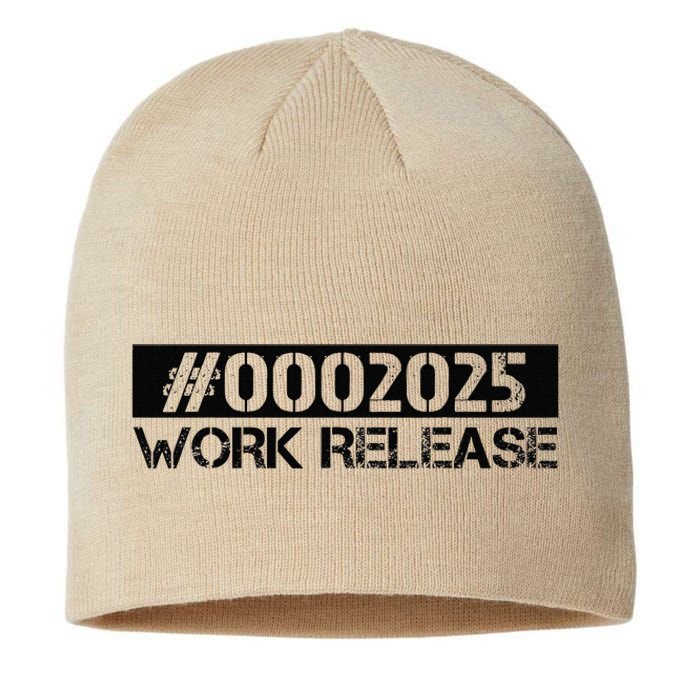 Work Release 2025 Funny Retirement 2025 Retired Sustainable Beanie