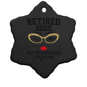 Women Retired 2025 Not My Problem Retirement Gifts For Women 2025 Gift Ceramic Star Ornament