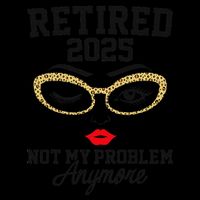 Women Retired 2025 Not My Problem Retirement Gifts For Women 2025 Flatbill Hat