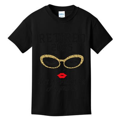 Women Retired 2025 Not My Problem Retirement Gifts For Women 2025 Kids T-Shirt