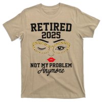 Women Retired 2025 Not My Problem Retirement Gifts For Women 2025 T-Shirt