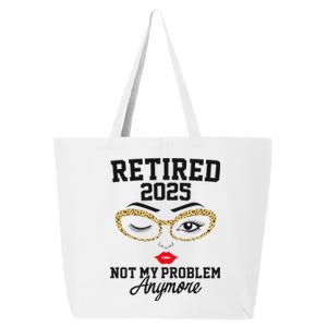 Women Retired 2025 Not My Problem Retirement Gifts For Women 2025 25L Jumbo Tote