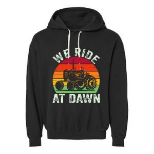 We Ride At Dawn Lawn Mower Farmer Dad Tractor Yard Work Garment-Dyed Fleece Hoodie