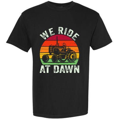 We Ride At Dawn Lawn Mower Farmer Dad Tractor Yard Work Garment-Dyed Heavyweight T-Shirt