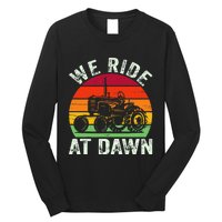 We Ride At Dawn Lawn Mower Farmer Dad Tractor Yard Work Long Sleeve Shirt