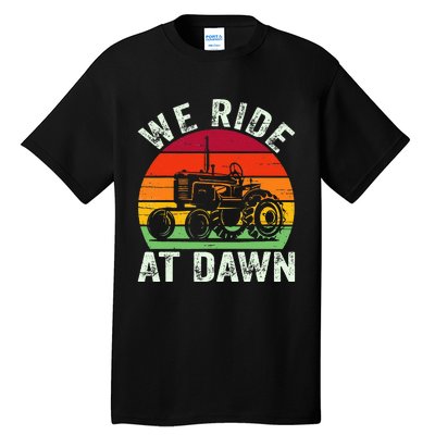 We Ride At Dawn Lawn Mower Farmer Dad Tractor Yard Work Tall T-Shirt