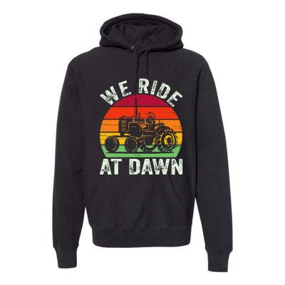 We Ride At Dawn Lawn Mower Farmer Dad Tractor Yard Work Premium Hoodie