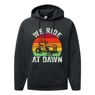 We Ride At Dawn Lawn Mower Farmer Dad Tractor Yard Work Performance Fleece Hoodie