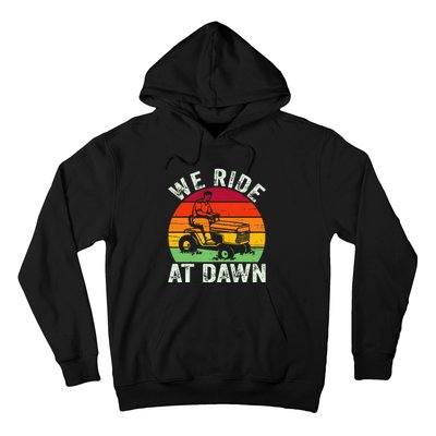 We Ride At Dawn Lawn Mower Farmer Dad Tractor Yard Work Hoodie