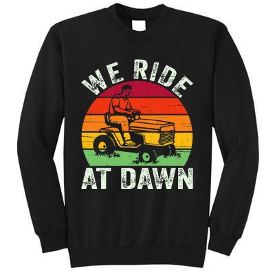 We Ride At Dawn Lawn Mower Farmer Dad Tractor Yard Work Sweatshirt